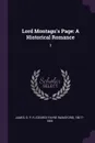 Lord Montagu's Page. A Historical Romance: 3 - G P. R. 1801?-1860 James