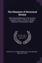 The Elements of Structural Botany. With Special Reference to the Study of Canadian Plants, to Which is Added a Selection of Examination Papers - H B. 1844-1933 Spotton, John Macoun