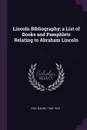 Lincoln Bibliography; a List of Books and Pamphlets Relating to Abraham Lincoln - Daniel Fish