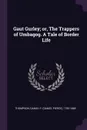 Gaut Gurley; or, The Trappers of Umbagog. A Tale of Border Life - Daniel P. 1795-1868 Thompson