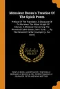 Monsieur Bossu's Treatise Of The Epick Poem. Preface Of The Translator. A Discourse Of ... To Monsieur The Abbot Knight Of Morsan. A Memoire Concerning The Reverend Father Bossu, Sent To M....... By The Reverend Father Courayer (p. Xxi-xxxvi) - René Le Bossu, André Dacier