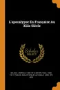 L'apocalypse En Francaise Au Xiiie Siecle - Delisle Léopold 1826-1910, Meyer Paul 1840-1917