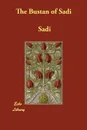 The Bustan of Sadi - Sadi, A. Hart Edwards