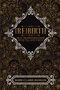 .Re.Birth. Self-Transformation Over Tea and Tarot (New Edition) - Mary-Claire Hanlon