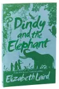 Dindy and the Elephant - Elizabeth Laird