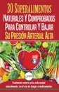 Presion sanguinea. 30 superalimentos naturales y comprobados - Solucion para controlar y bajar su presion arterial alta e hipertension (Libro en espanol / Blood Pressure Spanish Book) - Louise Jiannes