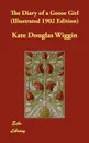 The Diary of a Goose Girl (Illustrated 1902 Edition) - Kate Douglas Wiggin