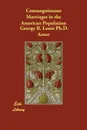 Consanguineous Marriages in the American Population - George B. Louis Ph.D. Arner