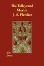 The Talleyrand Maxim - J. S. Fletcher