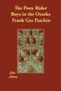 The Pony Rider Boys in the Ozarks - Frank Gee Patchin