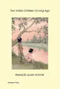 Two Indian Children of Long Ago (Illustrated Edition) - Frances Lilian Taylor