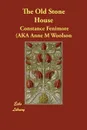 The Old Stone House - Constance Fenimore  (AKA Anne M Woolson