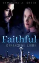 Faithful - Gefangene Liebe - Samantha J. Green