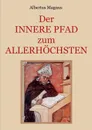 Der innere Pfad zum Allerhochsten - Albertus Magnus