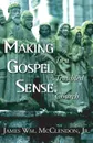 Making Gospel Sense To A Troubled Church - James Wm. McClendon