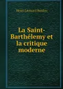 La Saint-Barthelemy et la critique moderne - Henri Léonard Bordier