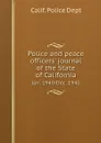 Police and peace officers' journal of the State of California. Jan. 1940-Dec. 1940 - Calif. Police Dept