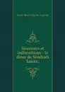 Souvenirs et indiscretions - le diner du Vendredi Sainte; - Sainte-Beuve Charles Augustin