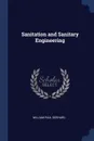 Sanitation and Sanitary Engineering - William Paul Gerhard