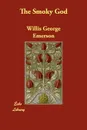 The Smoky God - Willis George Emerson
