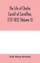 The life of Charles Carroll of Carrollton, 1737-1832, with his correspondence and public papers (Volume II) - Kate Mason Rowland