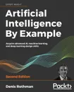 Artificial Intelligence By Example - Second Edition - Denis Rothman