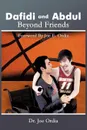 Dafidi and Abdul. Beyond Friends - Joe Ordia, Joe Ordia Dr Joe Ordia