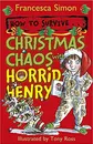 How to Survive . . . Christmas Chaos with Horrid Henry - Francesca Simon