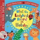 What the Ladybird Heard on Holiday - Julia Donaldson