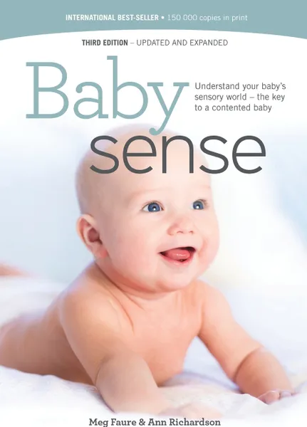Обложка книги Baby sense. Understand your baby's sensory world - the key to a contented baby, Megan Faure, Ann Richardson