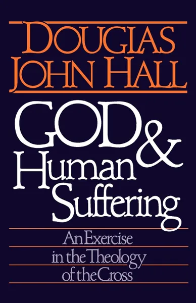 Обложка книги God and Human Suffering, Douglas John Hall