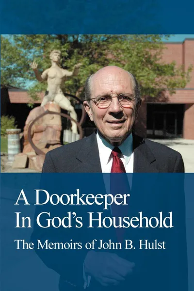 Обложка книги A Doorkeeper in God's Household. The Memoirs of John B. Hulst, John B. Hulst