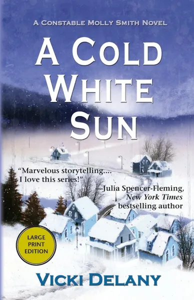 Обложка книги A Cold White Sun. A Constable Molly Smith Novel, Vicki Delany