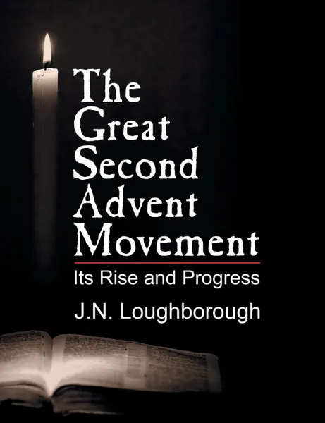 Обложка книги The Great Second Advent Movement, John Norton Loughborough