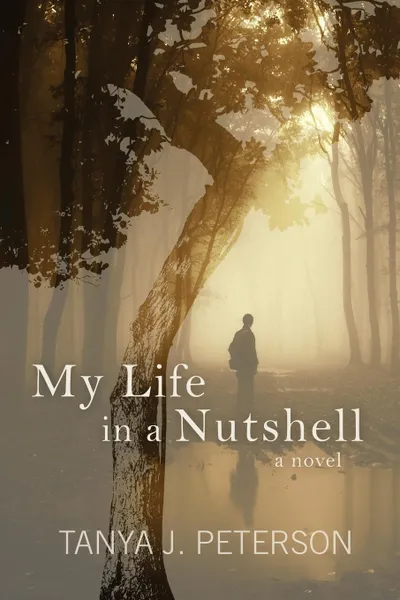 Обложка книги My Life in a Nutshell, Tanya J. Peterson
