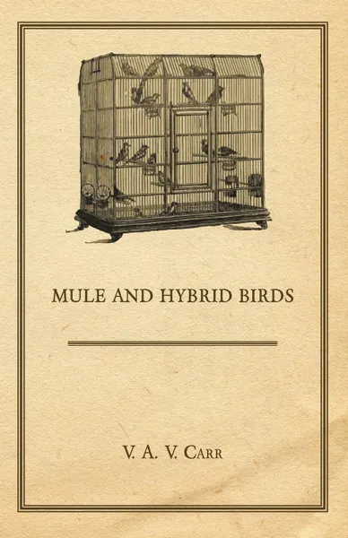 Обложка книги Mule and Hybrid Birds, V. A. V. Carr