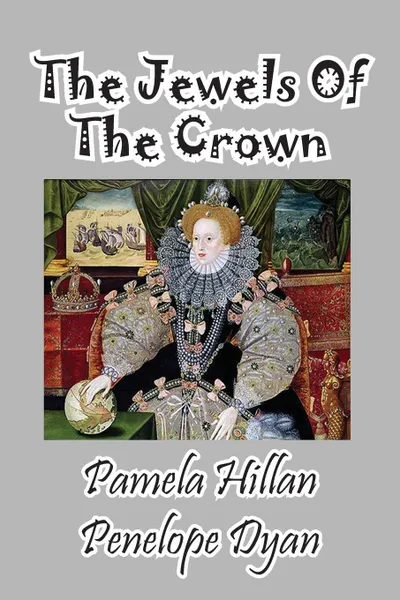 Обложка книги The Jewels of the Crown, Pamela Hillan, Penelope Dyan