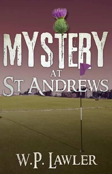 Обложка книги Mystery at St Andrews, Bill Lawler