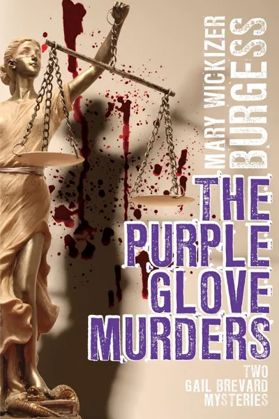 Обложка книги The Purple Glove Murders. Two Gail Brevard Mysteries, Mary Wickizer Burgess