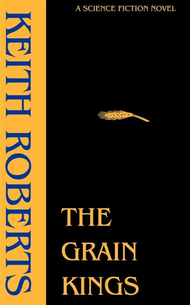 Обложка книги The Grain Kings, Keith Roberts