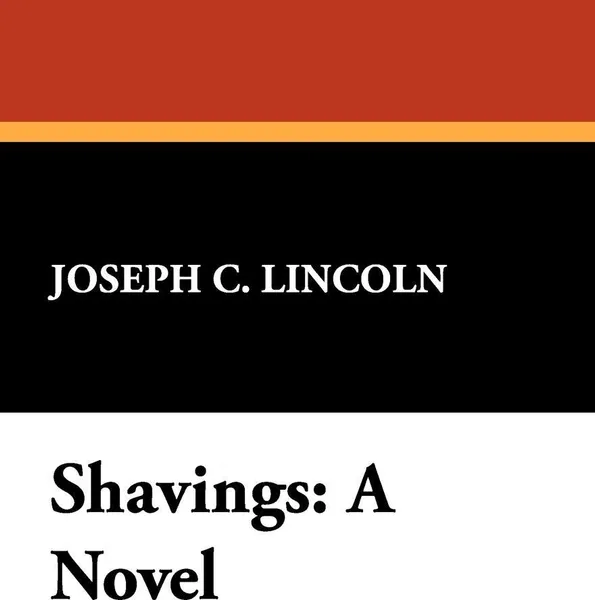 Обложка книги Shavings, Joseph C. Lincoln