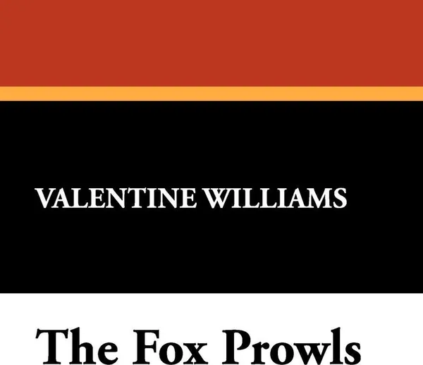 Обложка книги The Fox Prowls, Valentine Williams