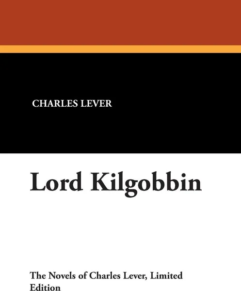 Обложка книги Lord Kilgobbin, Charles Lever