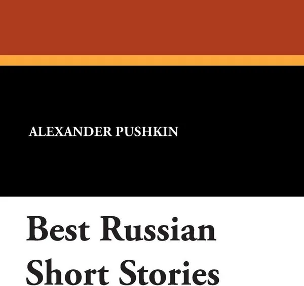 Обложка книги Best Russian Short Stories, Alexander Pushkin