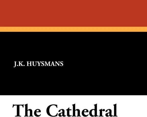 Обложка книги The Cathedral, Joris Karl Huysmans