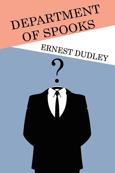 Обложка книги Department of Spooks. Stories of Suspense and Mystery, Ernest Dudley