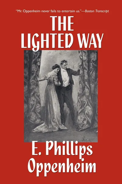 Обложка книги The Lighted Way, E. Phillips Oppenheim