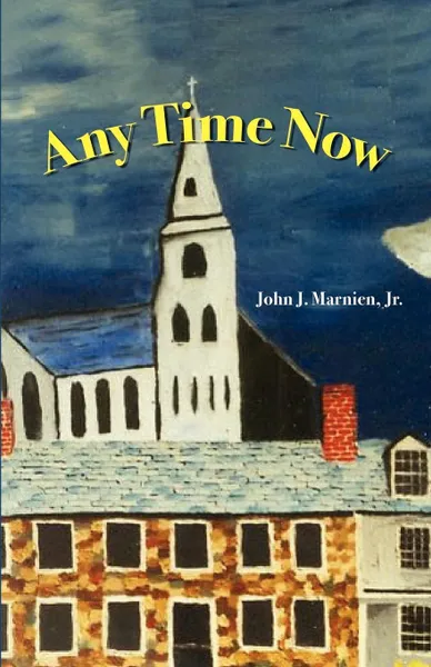 Обложка книги Any Time Now, John J. Jr. Marnien