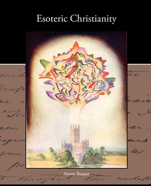 Обложка книги Esoteric Christianity, Annie Besant