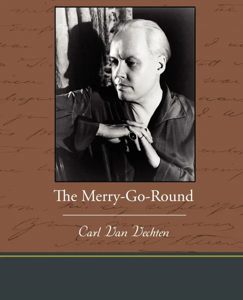 Обложка книги The Merry-Go-Round, Carl Van Vechten